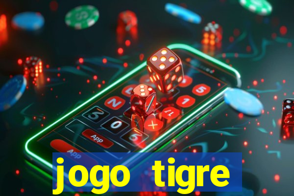 jogo tigre plataforma nova